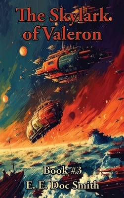 The Skylark of Valeron by Smith, E. E. Doc
