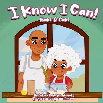 I Know I Can Bake A Cake by Davidson-Jarrett, Anthea