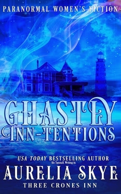 Ghastly Inn-tentions: Paranormal Women's Fiction by Tunstall, Kit