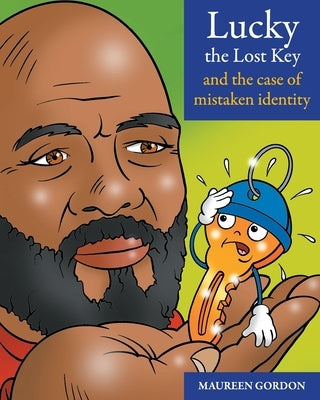 Lucky the Lost Key and the case of Mistaken Identity by Gordon, Maureen