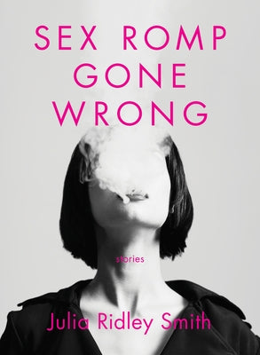 Sex Romp Gone Wrong by Ridley Smith, Julia
