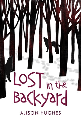Lost in the Backyard by Hughes, Alison