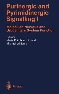 Purinergic and Pyrimidinergic Signalling: Molecular, Nervous and Urogenitary System Function by Abracchio, Maria P.