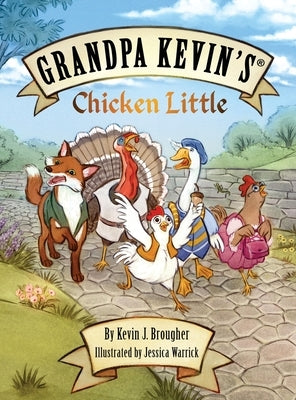 Grandpa Kevin's...Chicken Little by Brougher, Kevin