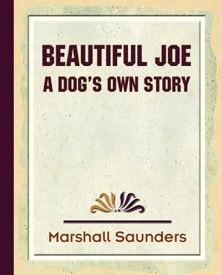 Beautiful Joe by Marshall Saunders, Saunders
