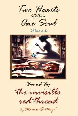 Two Hearts Within One Soul Vol. 2: Bound By The Invisible Red Thread by Muze', Maurius