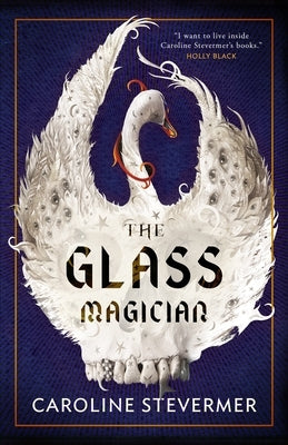 The Glass Magician by Stevermer, Caroline