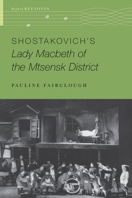 Shostakovich's Lady Macbeth of the Mtsensk District by Fairclough, Pauline