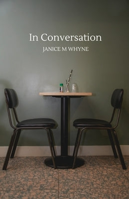 In Conversation by Whyne, Janice M.