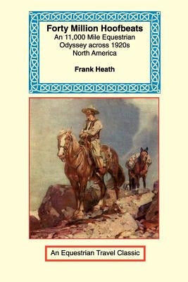 Forty Million Hoofbeats by Heath, Frank