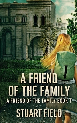 A Friend Of The Family by Field, Stuart