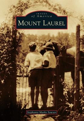 Mount Laurel by Sawyer, Stephanie Marks