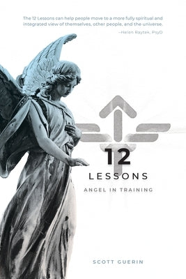 12 Lessons: A Path Forward by Guerin, Scott