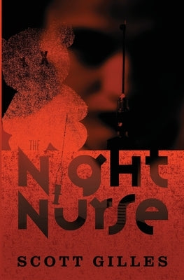 The Night Nurse by Gilles, Scott