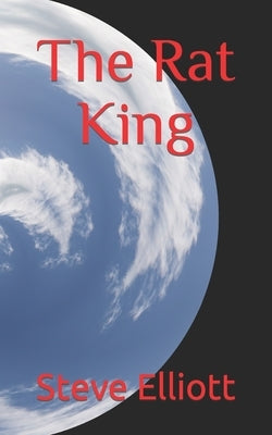 The Rat King by Elliott, Steve
