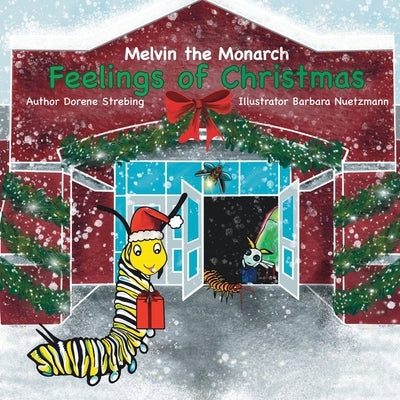 Melvin the Monarch: Feelings of Christmas by Strebing, Dorene Rae