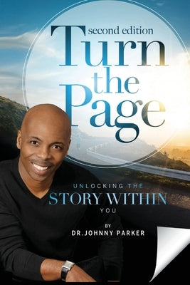 Turn the Page: Unlocking the Story Within You by Parker, Johnny