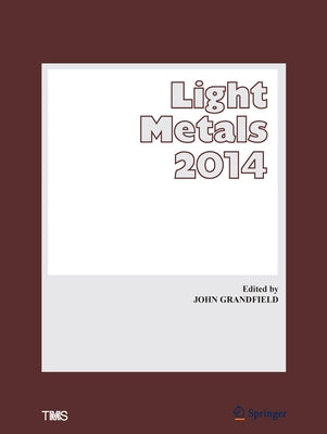 Light Metals 2014 by Grandfield, John