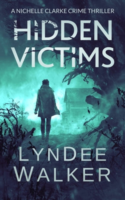 Hidden Victims: A Nichelle Clarke Crime Thriller by Walker, LynDee