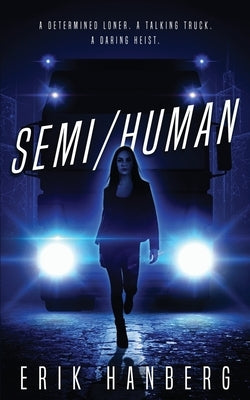 Semi/Human by Hanberg, Erik E.