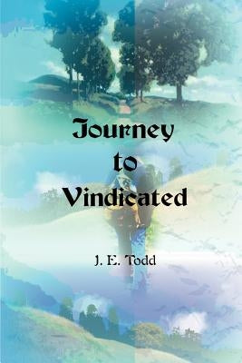 Journey to Vindicated by Todd, Jeri E.