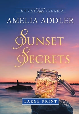 Sunset Secrets by Addler, Amelia