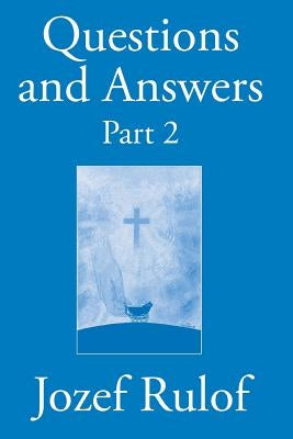 Question and Answer Part 2 by Rulof, Jozef