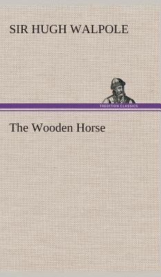 The Wooden Horse by Walpole, Hugh