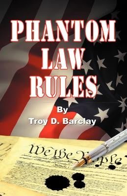 Phantom Law Rules by Barclay, Troy