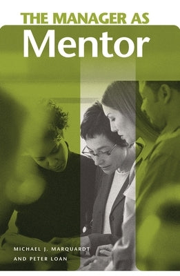 The Manager as Mentor by Marquardt, Michael