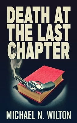 Death At The Last Chapter by Wilton, Michael N.