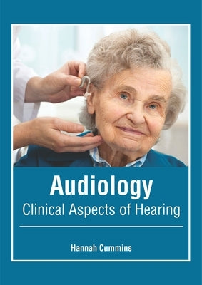 Audiology: Clinical Aspects of Hearing by Cummins, Hannah