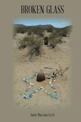Broken Glass by Cecil, Suzie Marcum