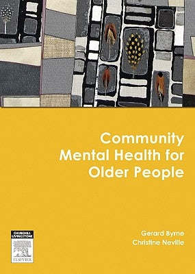 Community Mental Health for Older People by Byrne, Gerard J.