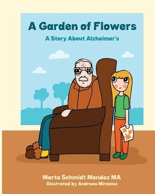 A Garden of Flowers: A Story About Alzheimer's by Mironiuc, Andreea