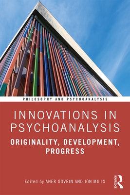 Innovations in Psychoanalysis: Originality, Development, Progress by Govrin, Aner
