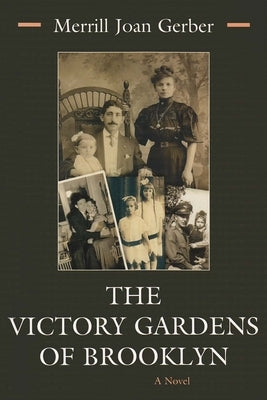 The Victory Gardens of Brooklyn by Gerber, Merrill