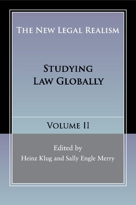 The New Legal Realism: Volume 2: Studying Law Globally by Klug, Heinz