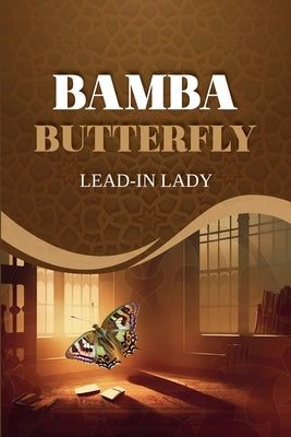 Bamba Butterfly by Lady, Lead-In