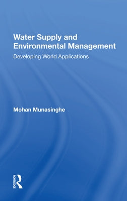 Water Supply and Environmental Management by Munasinghe, Mohan