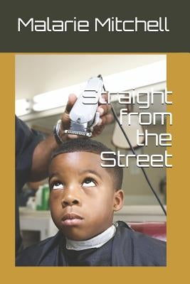 Straight from the Street by Mitchell, Malarie a.