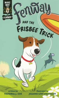 Fenway and the Frisbee Trick by Coe, Victoria J.