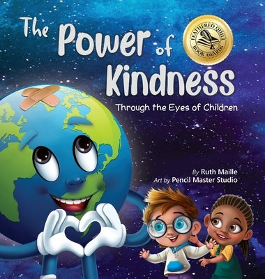 The Power of Kindness: Through the Eyes of Children by Maille, Ruth