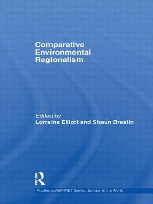 Comparative Environmental Regionalism by Elliott, Lorraine