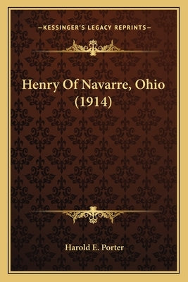 Henry of Navarre, Ohio (1914) by Porter, Harold E.