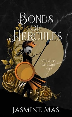 Bonds of Hercules: Villains of Lore by Mas, Jasmine