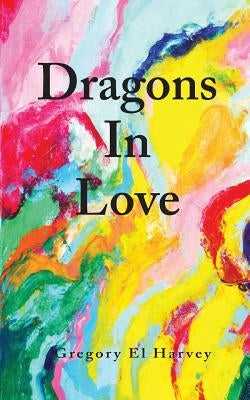 Dragons in Love by Harvey, Gregory El