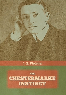 The Chestermarke Instinct by Fletcher, J. S.