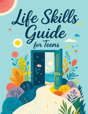 Life Skills Guide for Teens: Practical Activities for Building Confidence, Managing Emotions and Strengthening Emotional Well-Being Inspired by CBT an by Memoirs, Quillscribe
