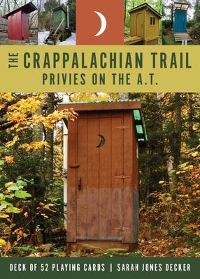 The Crappalachian Trail: Privies on the A.T.: Deck of 52 Playing Cards by Decker, Sarah Jones